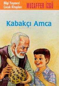 BİLGİ / KABAKÇI AMCA