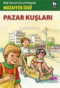 BİLGİ / PAZAR KUŞLARI
