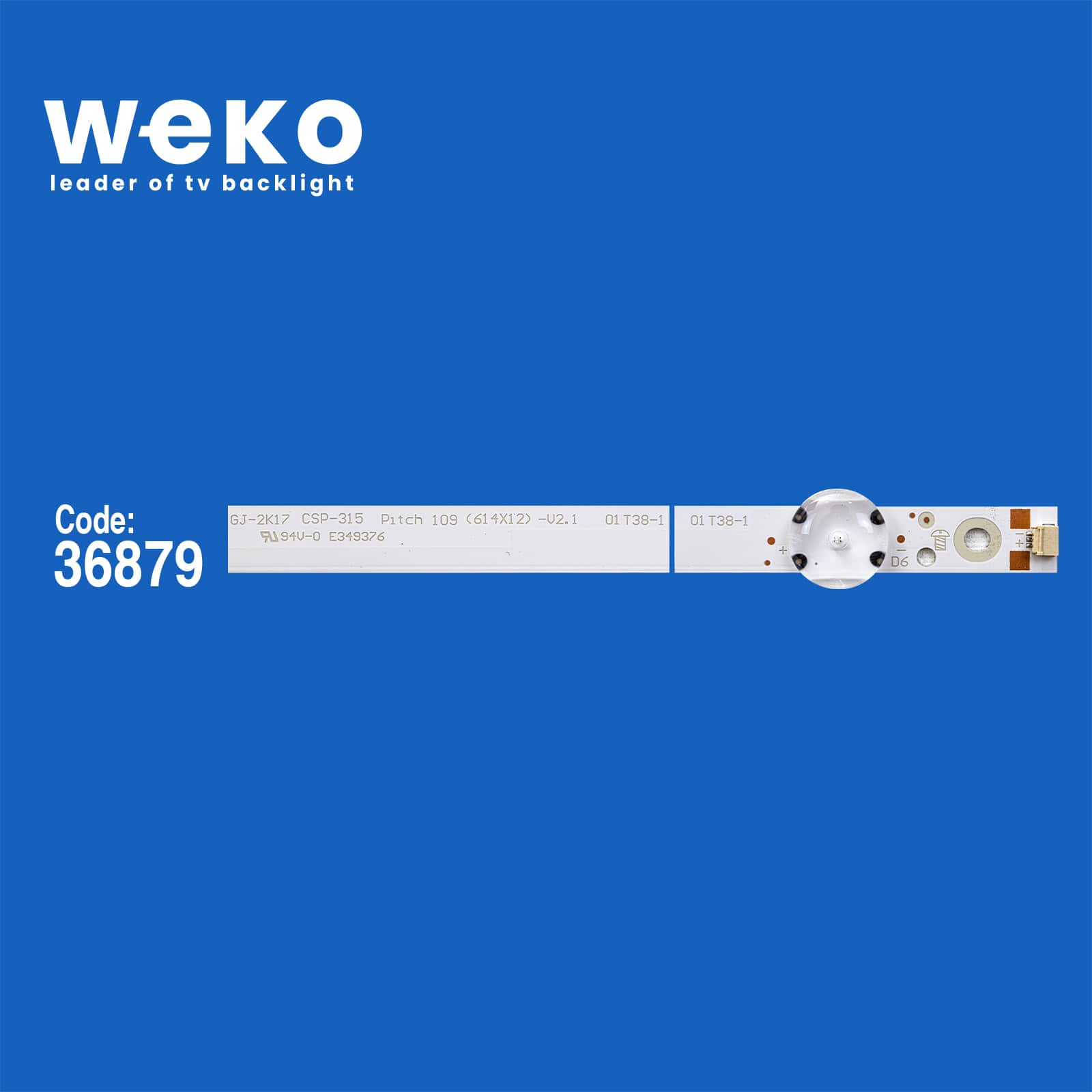 WKSET-6087 36879X2 GJ-2K17 CSP-315 PITCH 109 01T38-1 2 ADET LED BAR